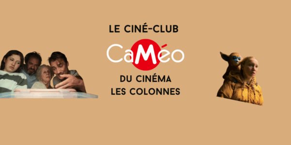 Rejoins le Ciné-club Caméo des Colonnes